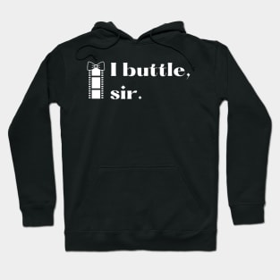 I buttle, sir. Hoodie